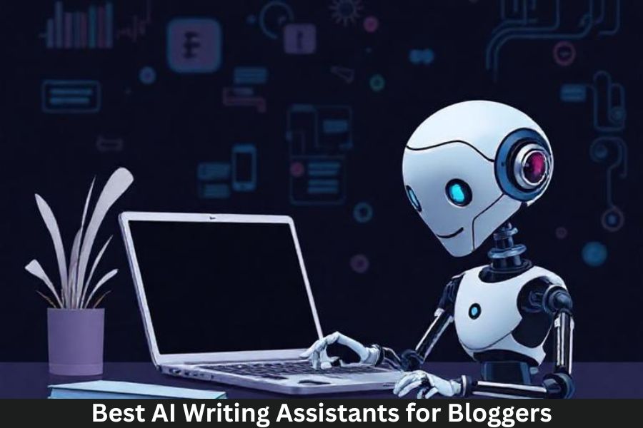 Best AI Writing Assistants for Bloggers