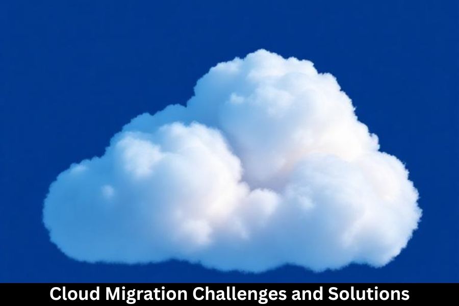 Cloud Migration Challenges and Solutions